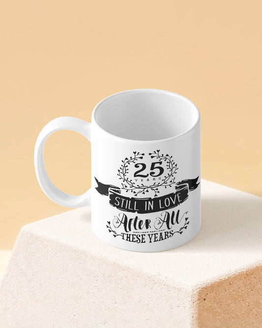 25 Years Still in Love Full White Printed Coffee Mug