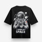I need my Space - Oversized Tee