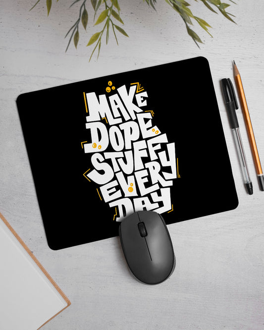 Make Dope Stuff Premium Printed Mouse Pad